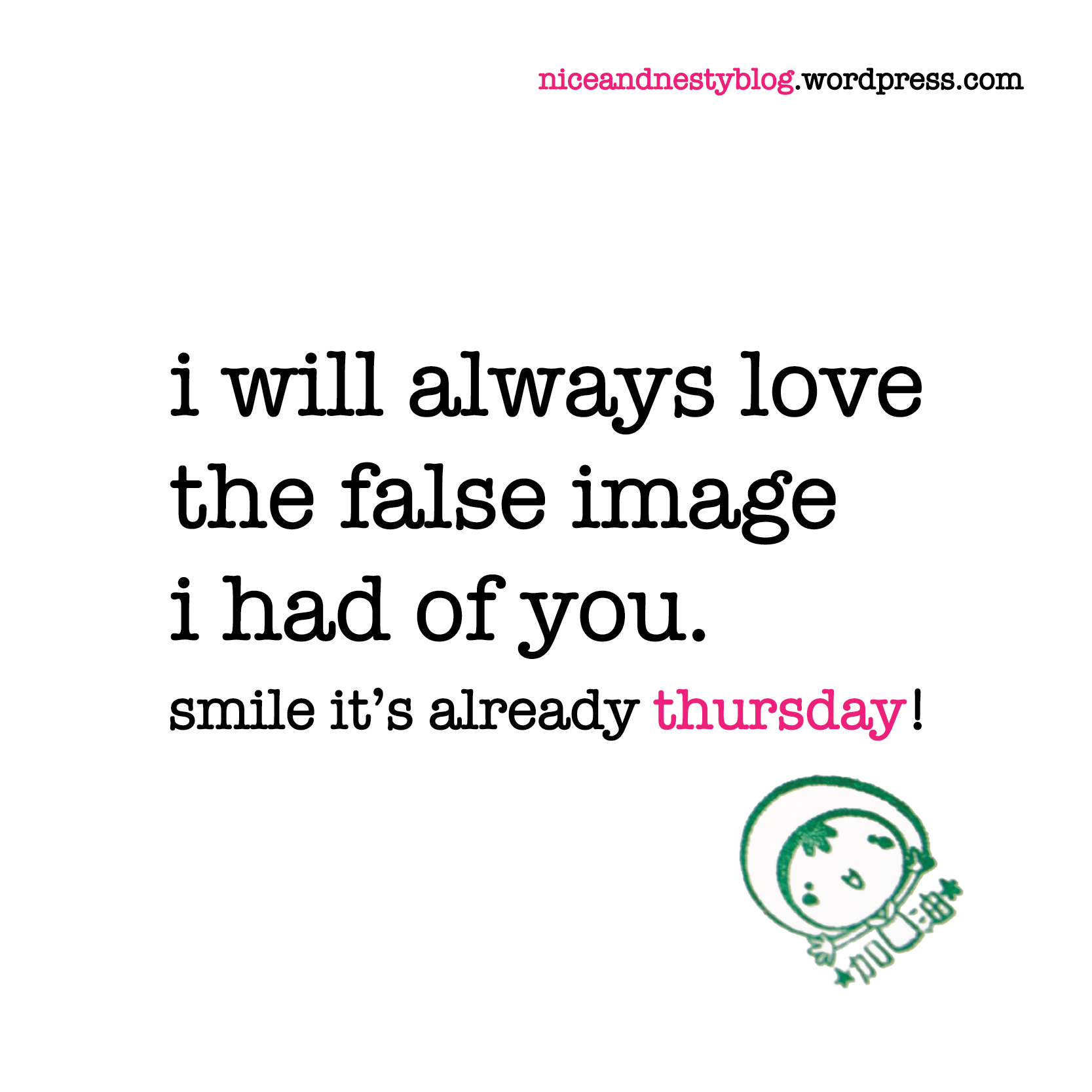 i will always love the false image i had of you thursday quote